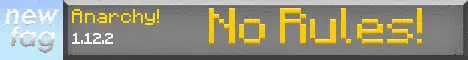 Banner image for server: NEWFAG | ANARCHY! | NO RULES! [1.12.2]